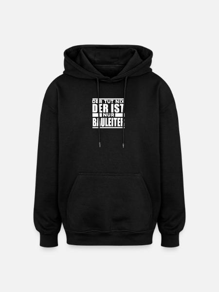 Bauleiter - Oversized Unisex Hoodie - Schwarz