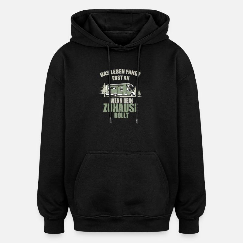 Leben fängt an, wenn Zuhause rollt - Oversized Unisex Hoodie - Schwarz