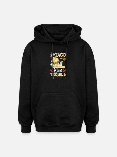 Taco About Tequila Taco Tuesday - Oversized Unisex Hoodie - black