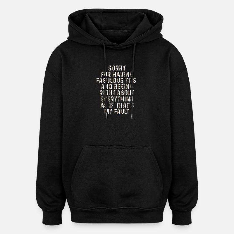 Sorry I'm fabulous - Oversized Unisex Hoodie - black