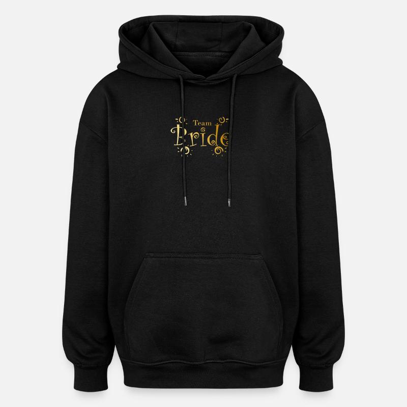 Team Braut in Gold Hochzeitsfeier - Oversized Unisex Hoodie - Schwarz