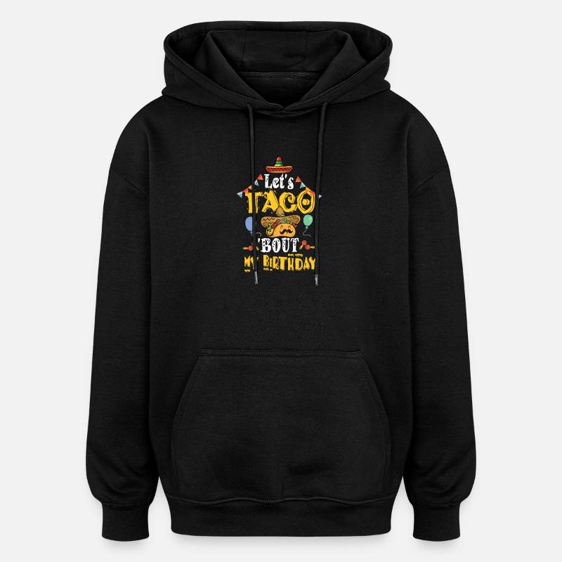 Taco Bout Mon anniversaire - Sweat à capuche oversize unisexe - noir