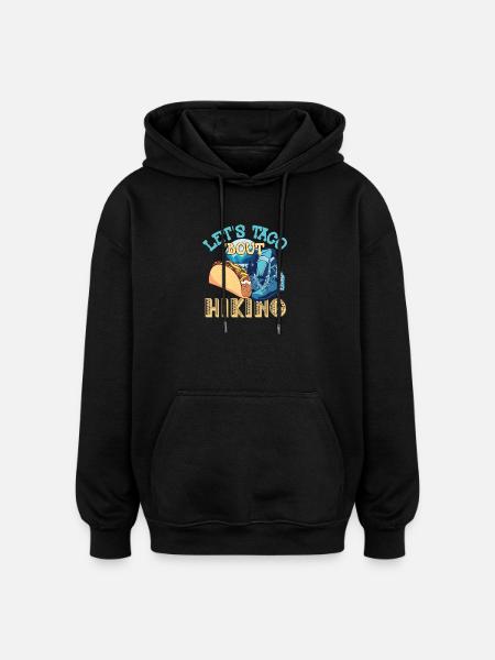 Let's Taco' Bout Hiking - Oversized Unisex Hoodie - black