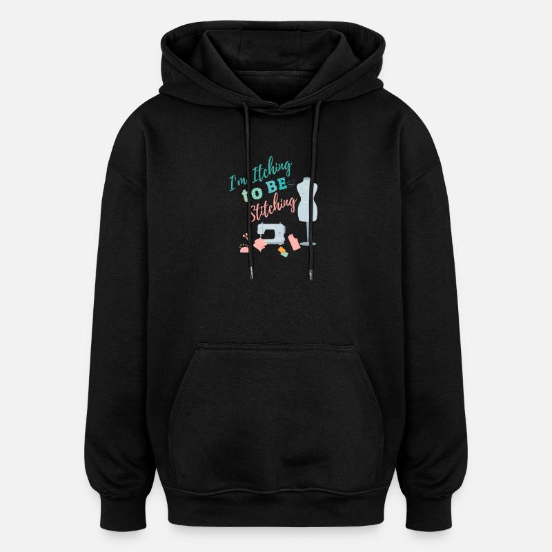 J’ai envie de broder - Artisanat Couture - Sweat à capuche oversize unisexe - noir