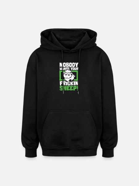 Nobody wants your frickin sheep - Oversized Unisex Hoodie - Schwarz