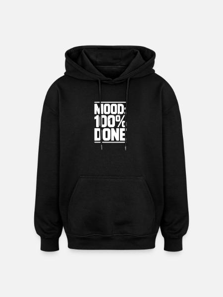 Mood: 100% Done - Oversized Unisex Hoodie - black