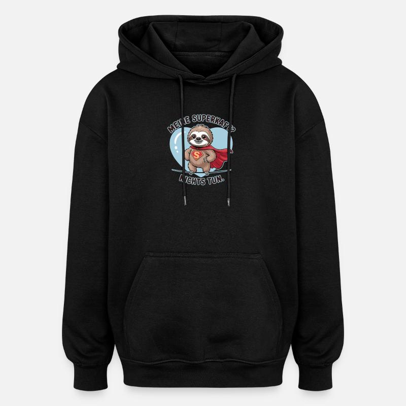 My superpower? Doing Nothing Sloth - Oversized Unisex Hoodie - black