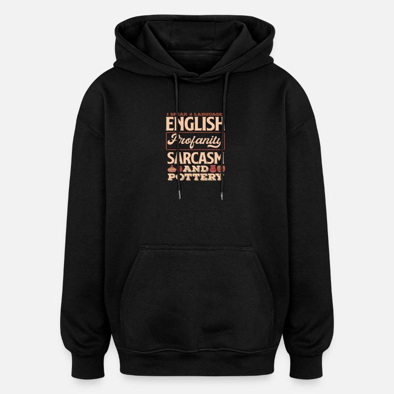I speak 4 languages and pottery - Oversized Unisex Hoodie - black