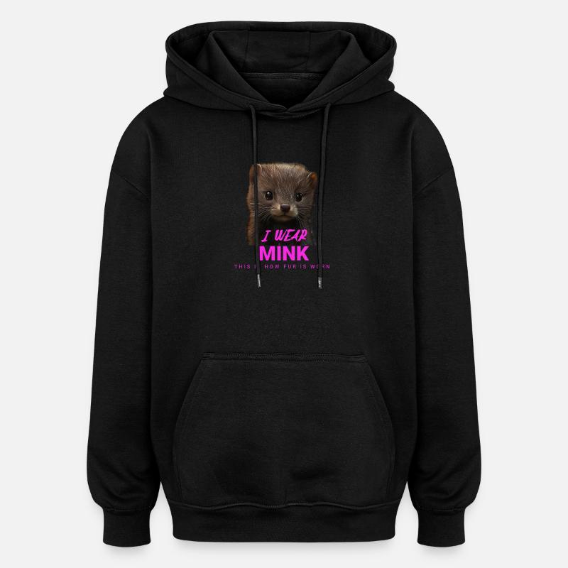 I Wear Mink – Déclaration anti-fourrure - Sweat à capuche oversize unisexe - noir