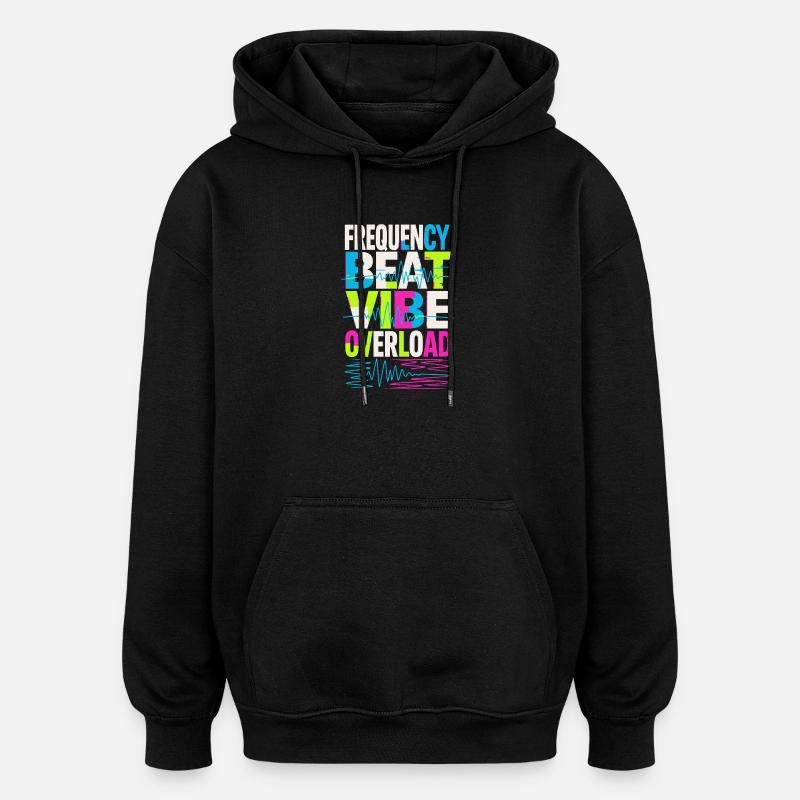Frequency Beat Vibe Overload Design - Oversized Unisex Hoodie - black