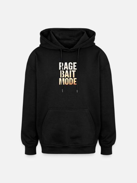 Rage Bait Mode, Funny Saying - Oversized Unisex Hoodie - black