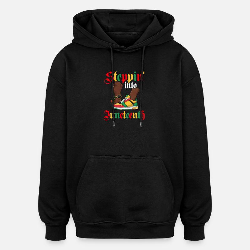 Steppin' Into Juneteenth – Black Pride - Oversized Unisex Hoodie - black