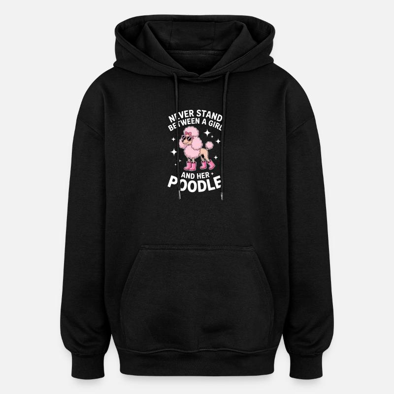 Poodle Sayings Funny Poodle Gift - Oversized Unisex Hoodie - black