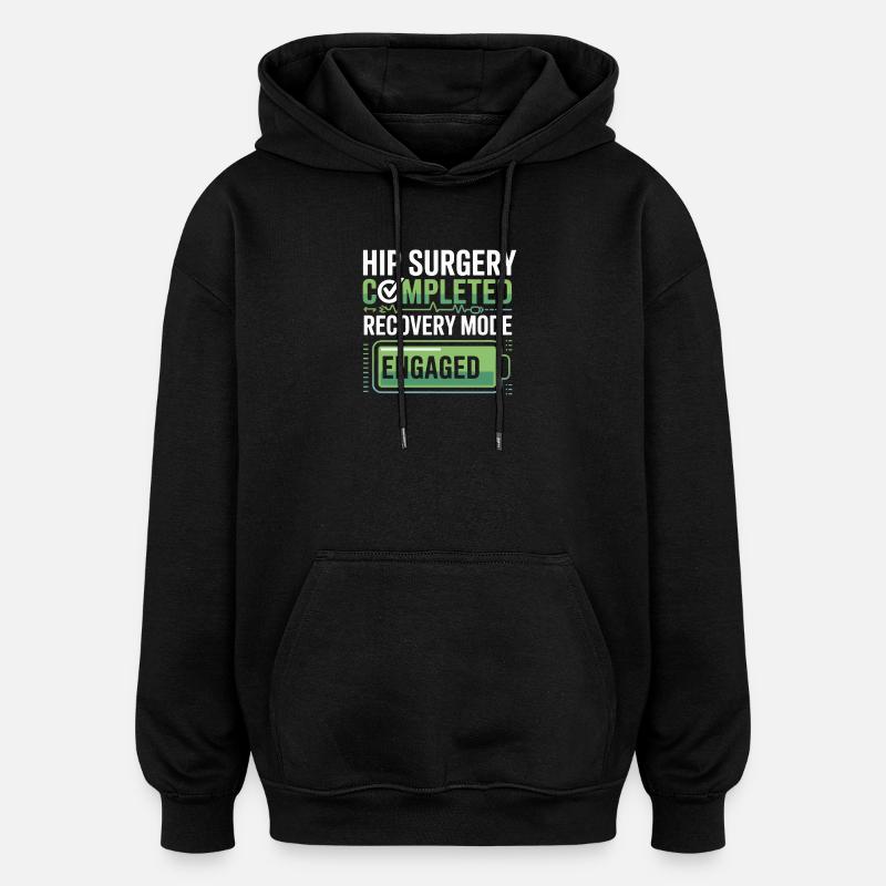 Hip Surgery Recovery Mode Active - Oversized Unisex Hoodie - black