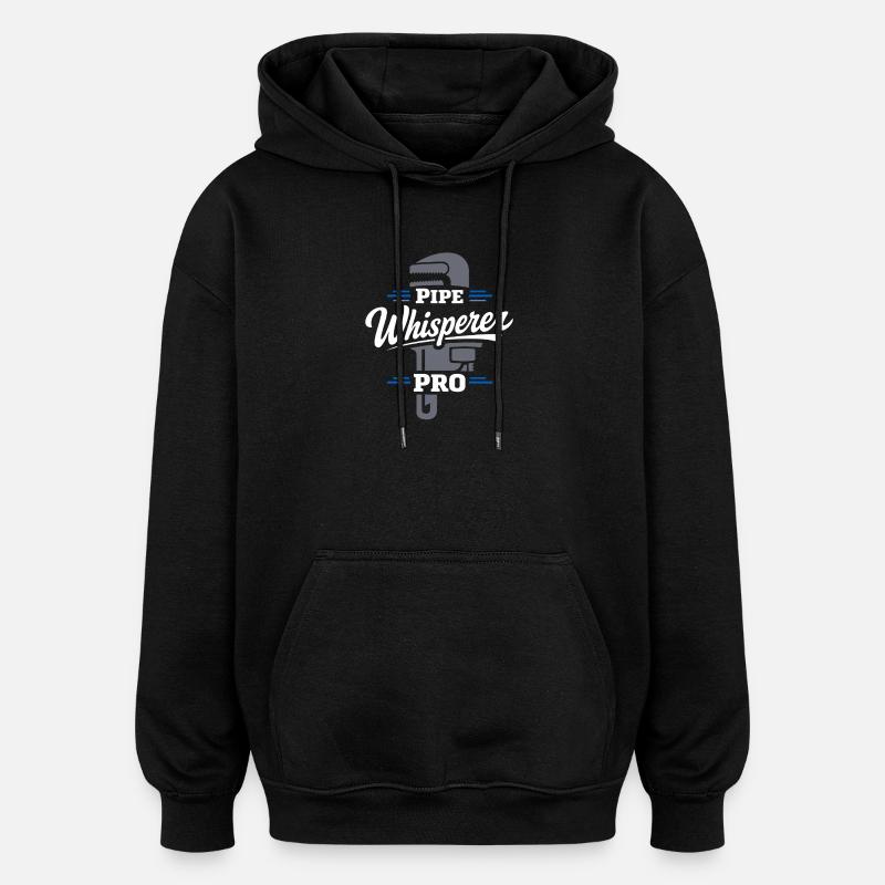 Pfeifenflüsterer, Klempnerhandwerk, Humor-geschenk - Oversized Unisex Hoodie - Schwarz