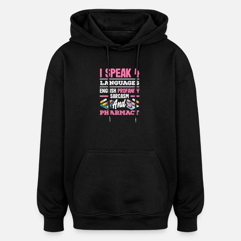 Speak 4 Languages Funny Pharmacist - Oversized Unisex Hoodie - black
