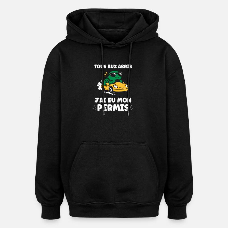 Humour j'ai mon permis de conduire - Sweat à capuche oversize unisexe - noir