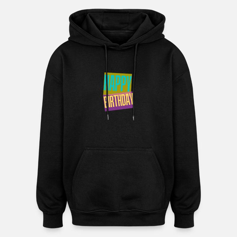 Bon anniversaire - Sweat à capuche oversize unisexe - noir