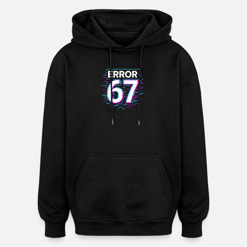 Idea regalo per il meme cibernetico Error 67 Six Seven Glitch - Felpa con cappuccio unisex oversize - nero