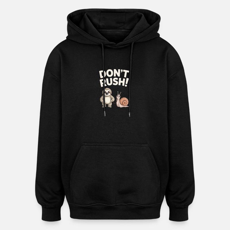 Sloth and Snail Don't rush - Oversized Unisex Hoodie - black