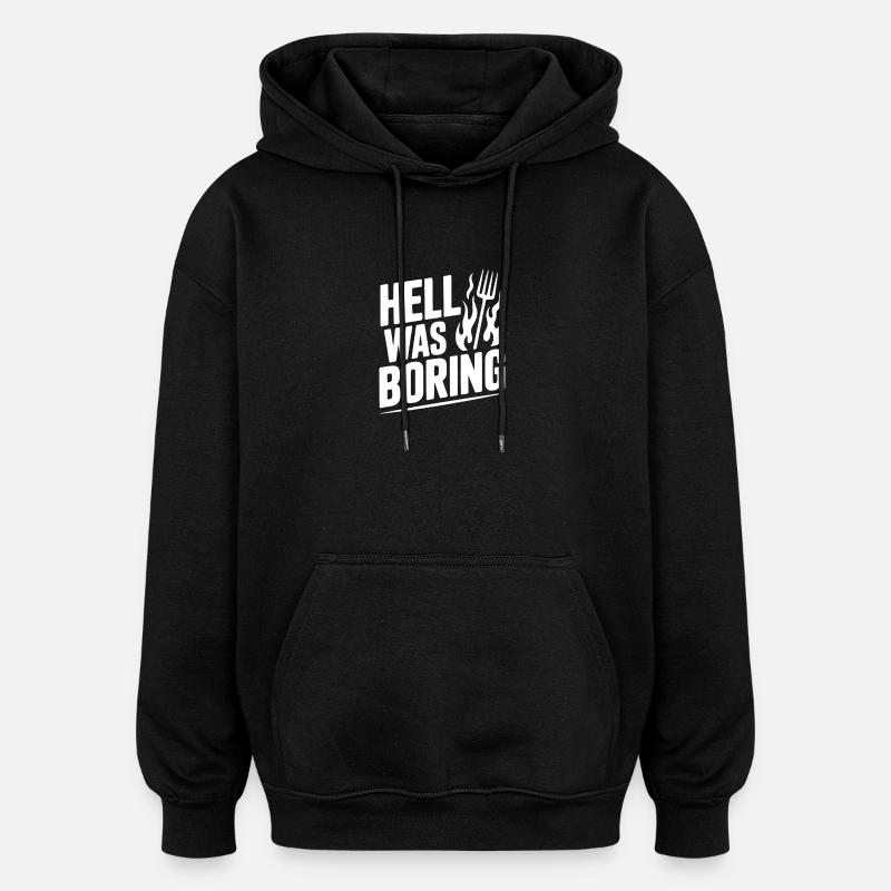 L’enfer était ennuyeux - Sweat à capuche oversize unisexe - noir
