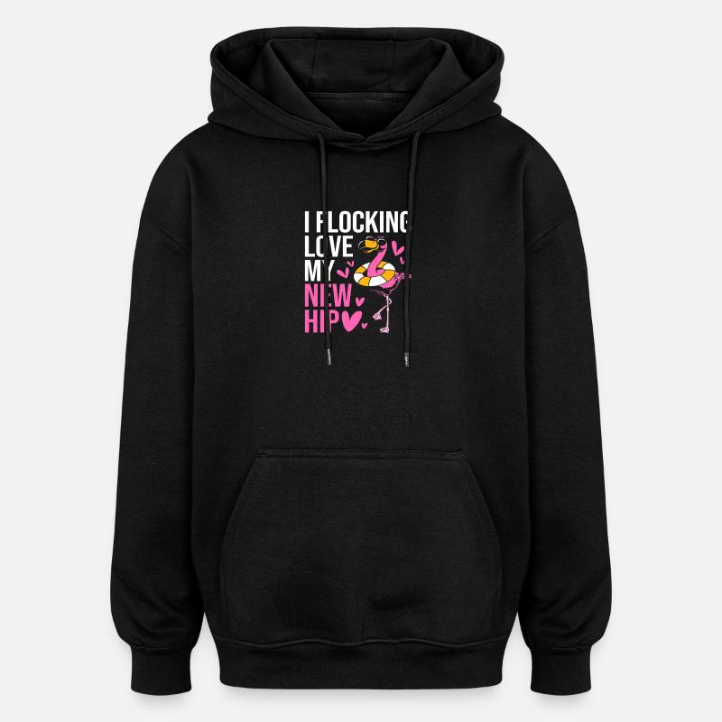 Hips Hips Hip Joint - Oversized Unisex Hoodie - black