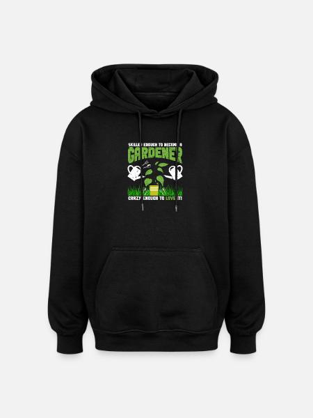 Skilled Crazy Gardener - Oversized Unisex Hoodie - black