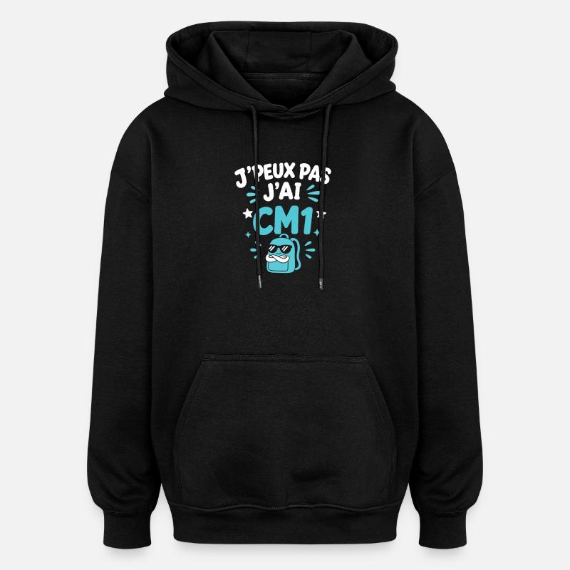 J'peux pas j'ai CM1 - Sweat à capuche oversize unisexe - noir