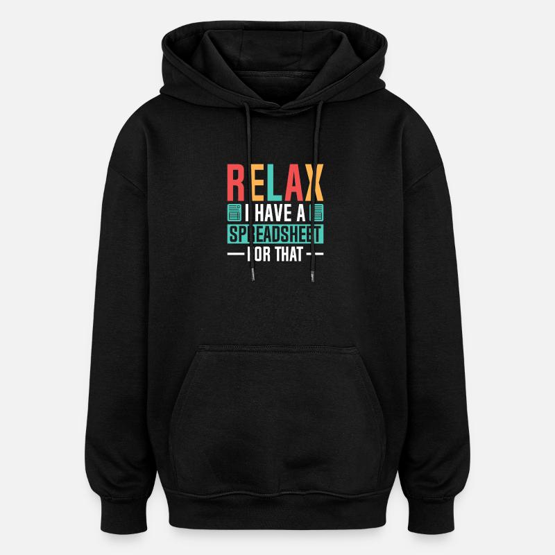Relax: Spreadsheet Fun - Oversized Unisex Hoodie - black