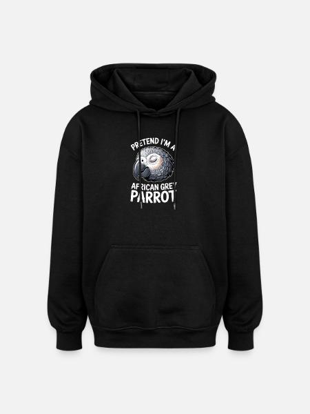 Graupapagei Sprüche Lustiges Graupapagei Geschenk  - Oversized Unisex Hoodie - Schwarz