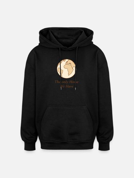 The only home we have! - Oversized Unisex Hoodie - black