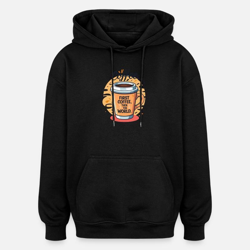 Motivierende Kaffeetasse mit Spruch - Oversized Unisex Hoodie - Schwarz