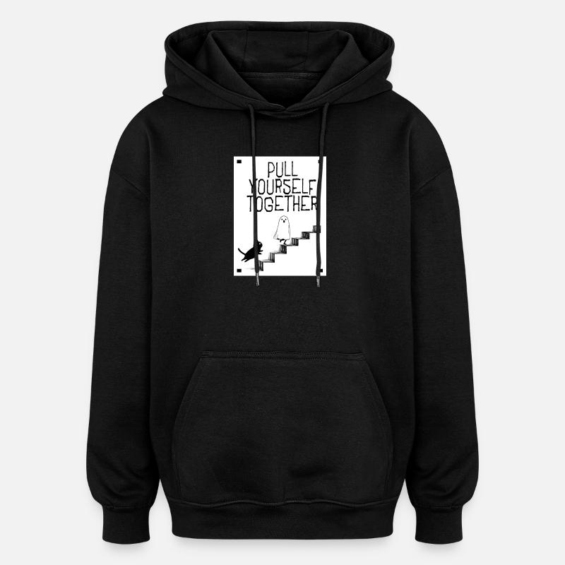 Pull yourself together - Oversized Unisex Hoodie - black