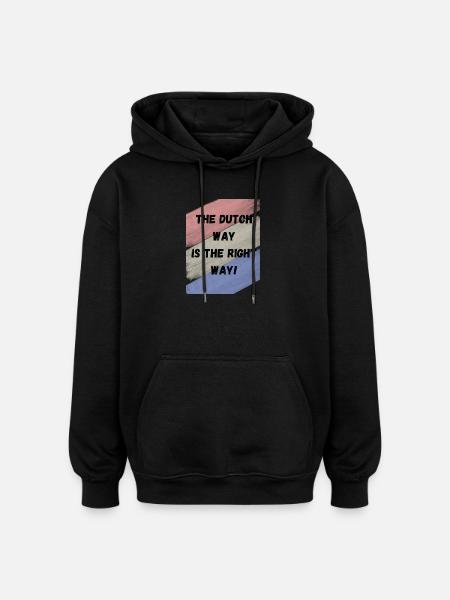 Dutch way is the right way - Oversized Unisex Hoodie - black
