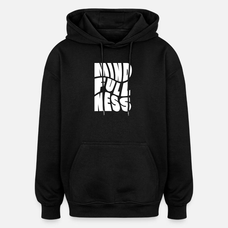Conception typographique Mindfullness - Sweat à capuche oversize unisexe - noir