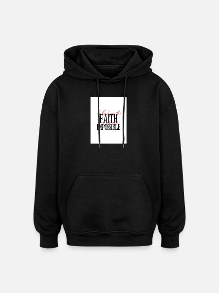 Faith to Make the Impossible - Oversized Unisex Hoodie - black