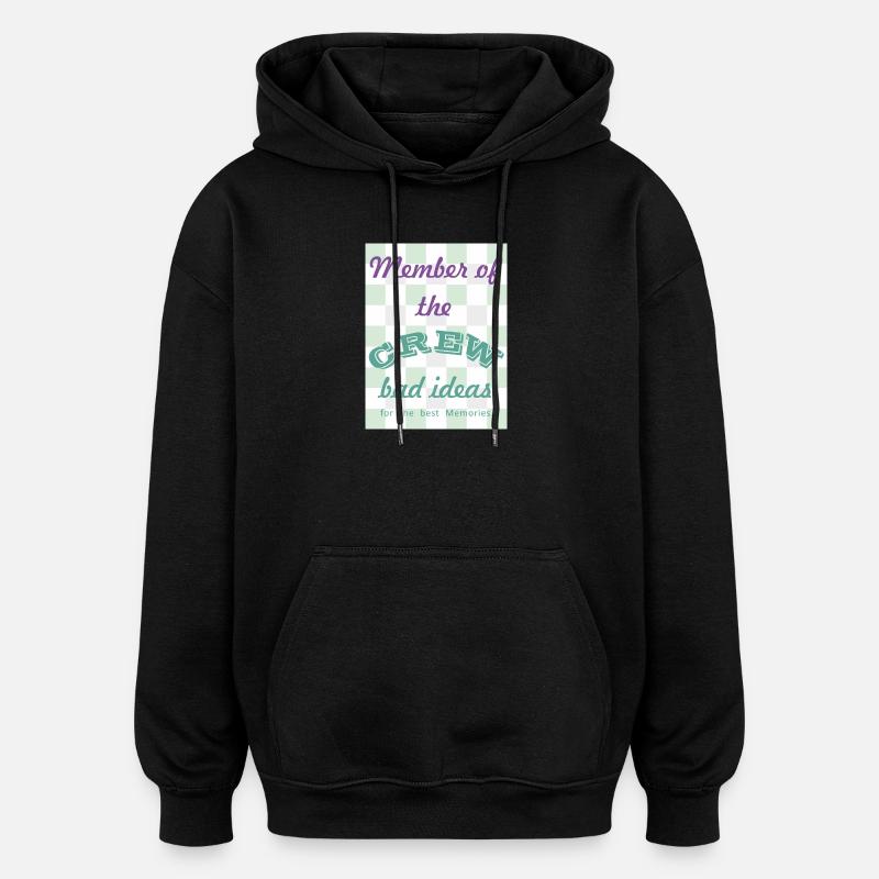 Crew-Mitglied: Schlechte Ideen - Oversized Unisex Hoodie - Schwarz