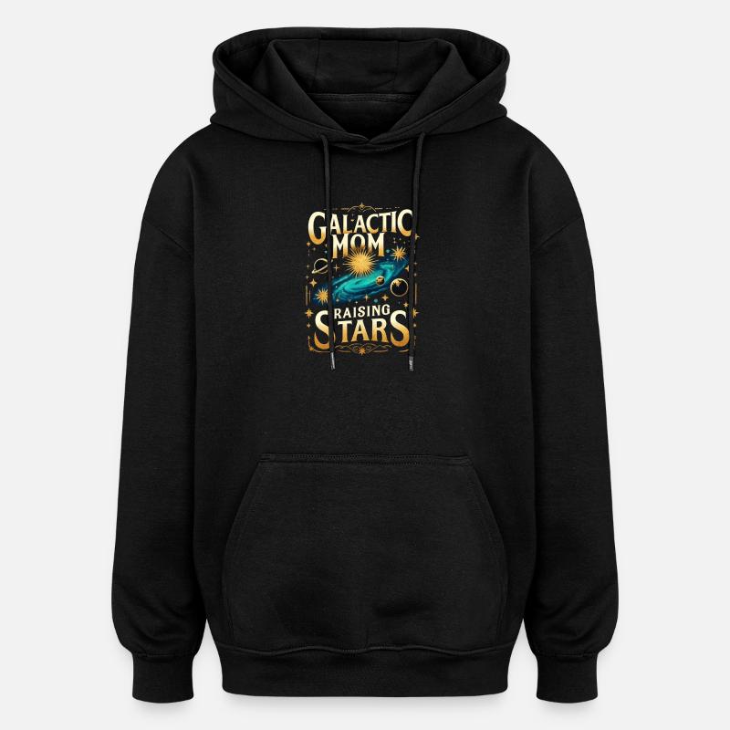 Galactic Mom Raising Stars - Oversized Unisex Hoodie - black