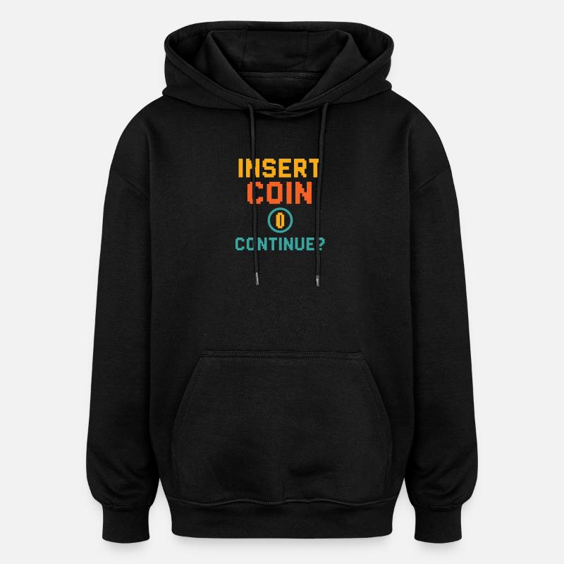 Insérer une pièce de monnaie – Continuer ? - Sweat à capuche oversize unisexe - noir