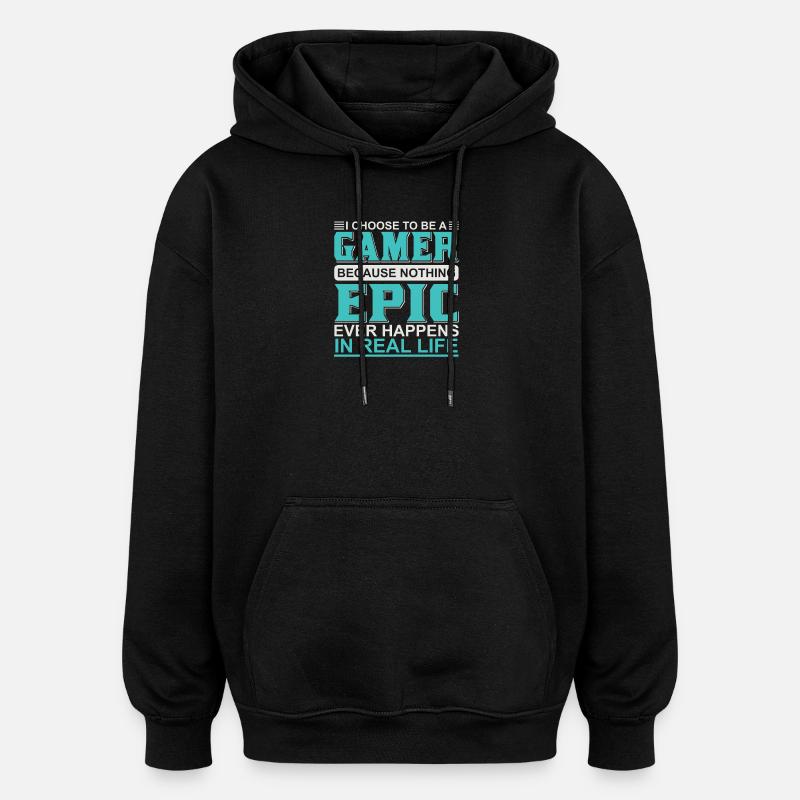 Gamer Episch Im Echtem Leben - Oversized Unisex Hoodie - Schwarz