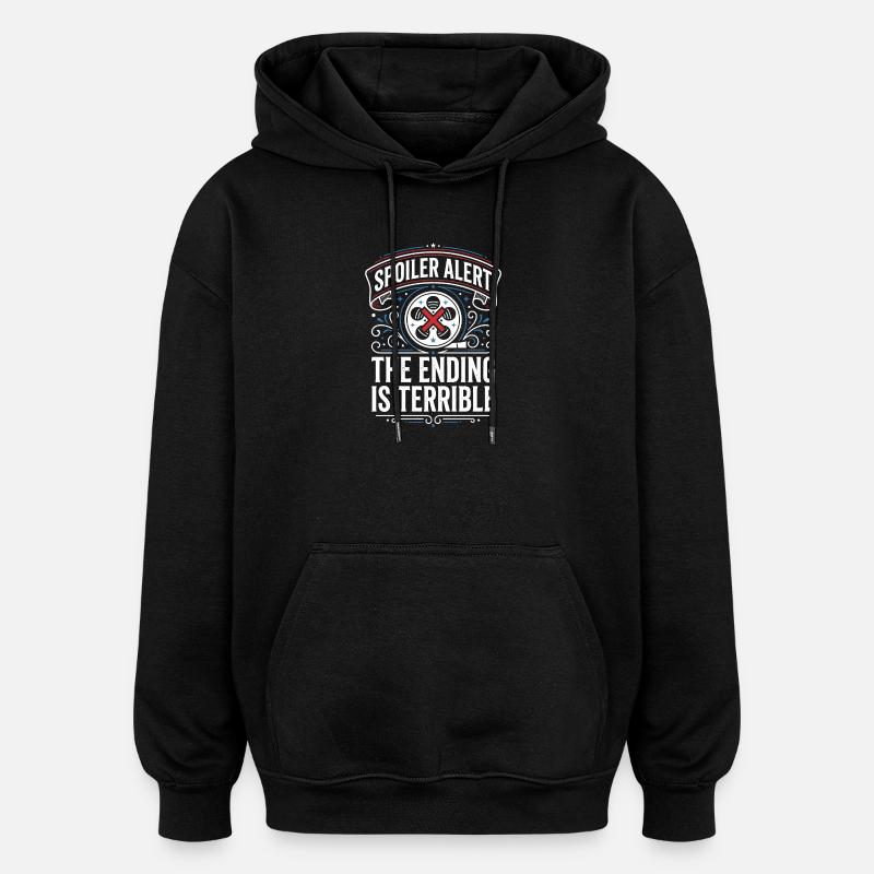 Alerte spoiler : la fin est terrible - Sweat à capuche oversize unisexe - noir
