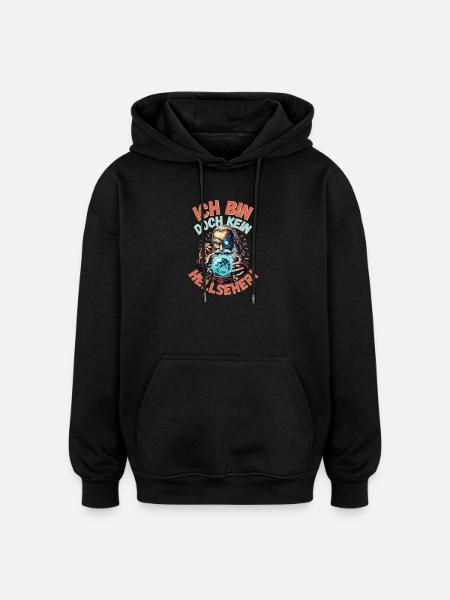 Bin doch kein Hellseher - Oversized Unisex Hoodie - Schwarz