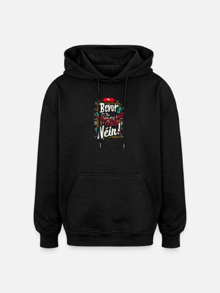 Bevor Du fragst: NEIN! - Oversized Unisex Hoodie - Schwarz