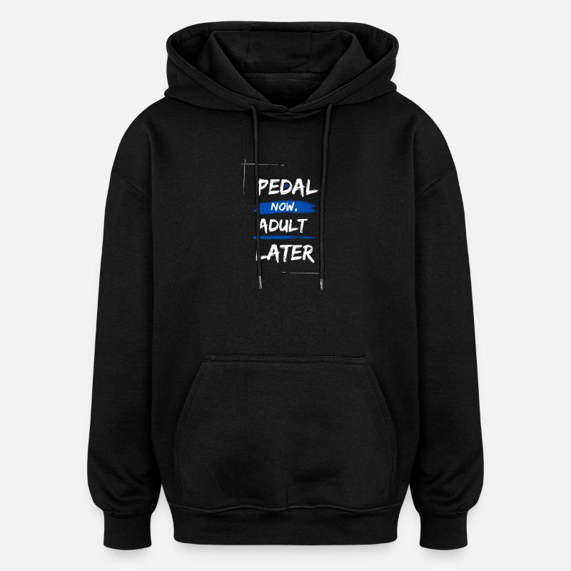 Tritt jetzt, später erwachsen - Oversized Unisex Hoodie - Schwarz