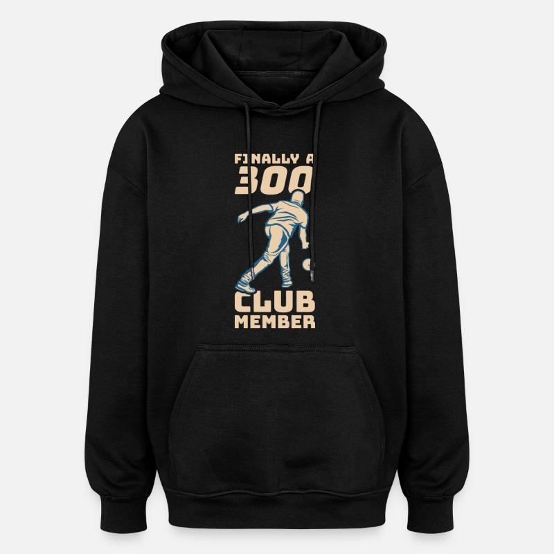 300 points bowling - Oversized Unisex Hoodie - black