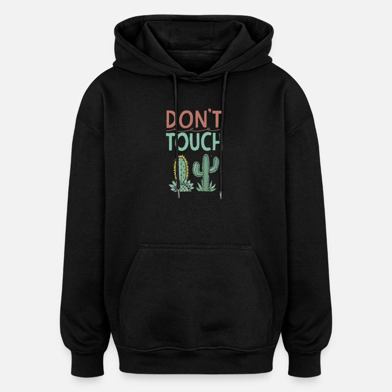 Ne Pas Toucher Cactus - Sweat à capuche oversize unisexe - noir