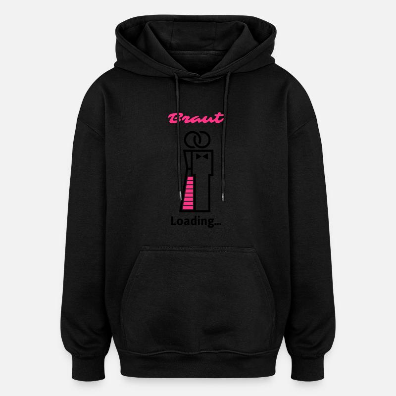 Braut Loading... - Oversized Unisex Hoodie - Schwarz