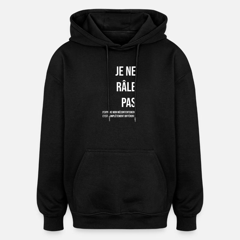 Je ne râle pas blanc - Sweat à capuche oversize unisexe - noir