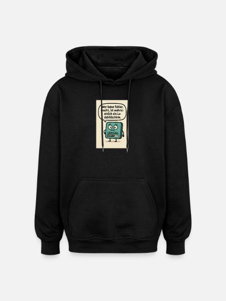 He who makes no mistakes, - Oversized Unisex Hoodie - black