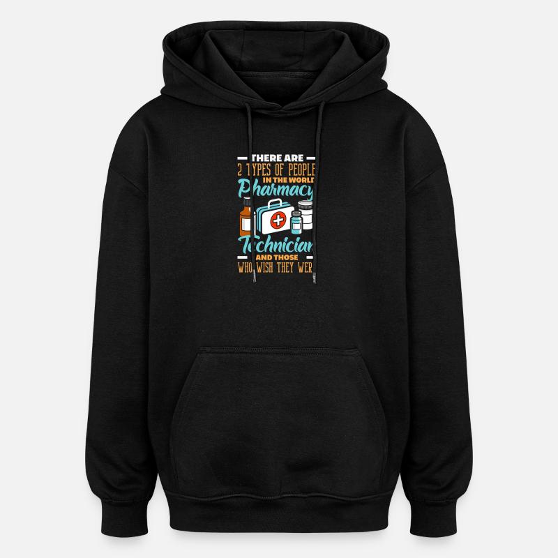 Pharmacist Pharmaceutical Technical - Oversized Unisex Hoodie - black